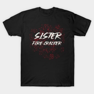 SISTER FIRECRACKER T-Shirt